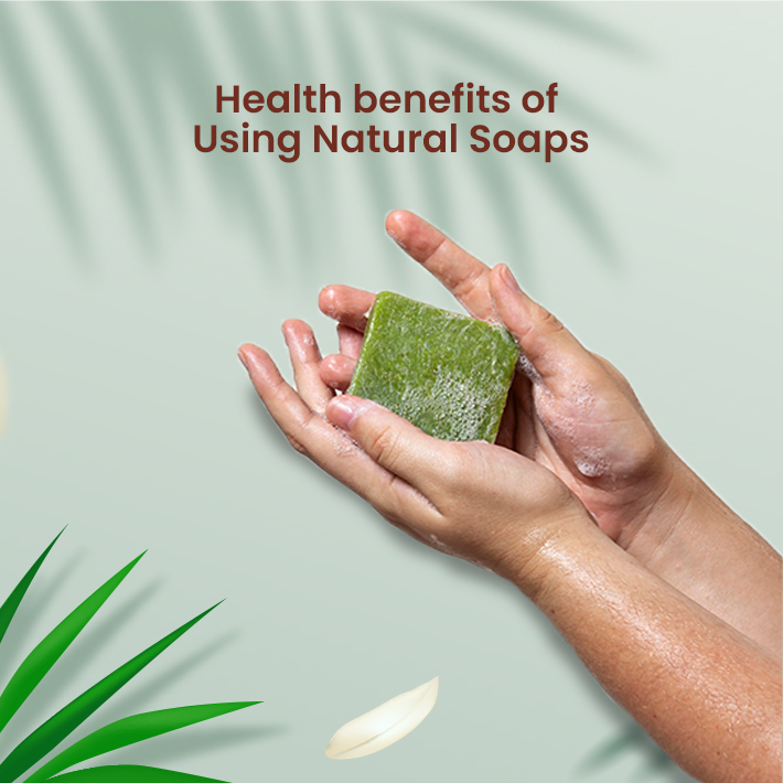 Health Benefits of Using Natural Soaps