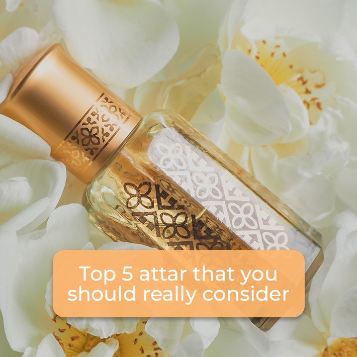 Top 5 Attar That You Should Really Consider